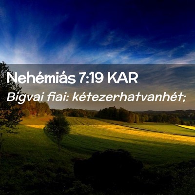 Picture 02 - Nehémiás 7:19 KAR - Bigvai fiai: - Bible Verse Picture