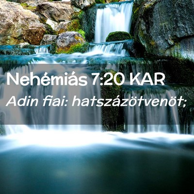 Picture 02 - Nehémiás 7:20 KAR - Adin fiai: - Bible Verse Picture