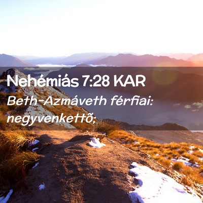 Picture 02 - Nehémiás 7:28 KAR - Beth-Azmáveth férfiai: - Bible Verse Picture