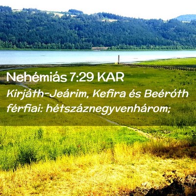 Picture 02 - Nehémiás 7:29 KAR - Kirjáth-Jeárim, Kefira és Beéróth férfiai: - Bible Verse Picture