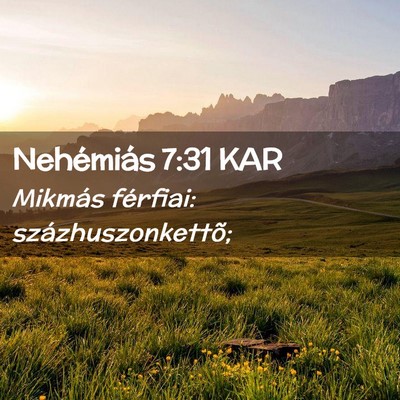 Picture 02 - Nehémiás 7:31 KAR - Mikmás férfiai: - Bible Verse Picture