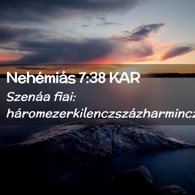 Picture 02 - Nehémiás 7:38 KAR - Szenáa fiai: - Bible Verse Picture