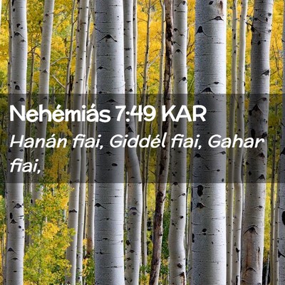 Picture 02 - Nehémiás 7:49 KAR - Hanán fiai, Giddél fiai, Gahar - Bible Verse Picture