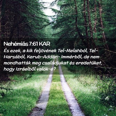 Picture 02 - Nehémiás 7:61 KAR - És ezek, a kik feljövének Tel-Melahból, - Bible Verse Picture