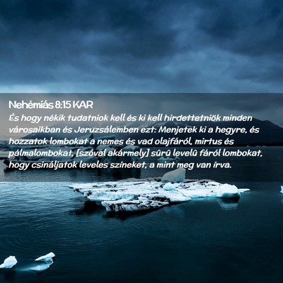 Picture 02 - Nehémiás 8:15 KAR - És hogy nékik tudatniok kell és ki kell - Bible Verse Picture