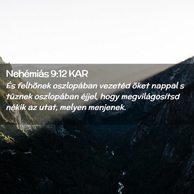 Picture 02 - Nehémiás 9:12 KAR - És felhõnek oszlopában vezetéd õket nappal s - Bible Verse Picture
