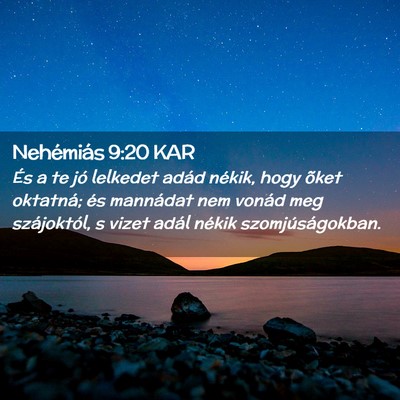 Picture 02 - Nehémiás 9:20 KAR - És a te jó lelkedet adád nékik, hogy õket - Bible Verse Picture