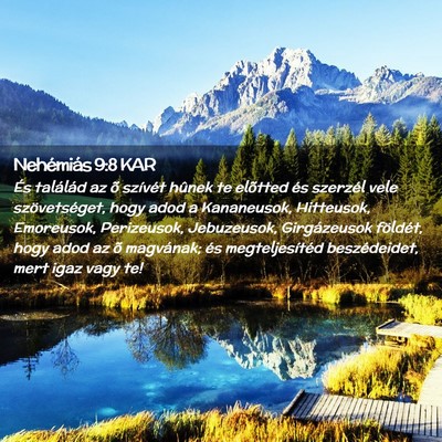 Picture 02 - Nehémiás 9:8 KAR - És találád az õ szívét hûnek te elõtted - Bible Verse Picture