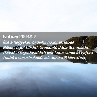 Picture 02 - Náhum 1:15 KAR - Ímé a hegyeken örömhírhozónak lábai! - Bible Verse Picture