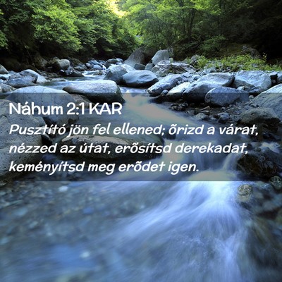 Picture 02 - Náhum 2:1 KAR - Pusztító jön fel ellened; õrizd a várat, - Bible Verse Picture