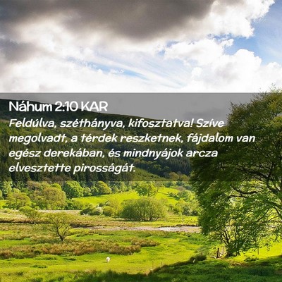 Picture 02 - Náhum 2:10 KAR - Feldúlva, széthányva, kifosztatva! Szíve - Bible Verse Picture