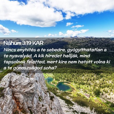 Picture 02 - Náhum 3:19 KAR - Nincs enyhítés a te sebedre, gyógyíthatatlan - Bible Verse Picture