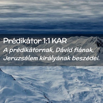 Picture 02 - Prédikátor 1:1 KAR - A prédikátornak, Dávid fiának, Jeruzsálem - Bible Verse Picture