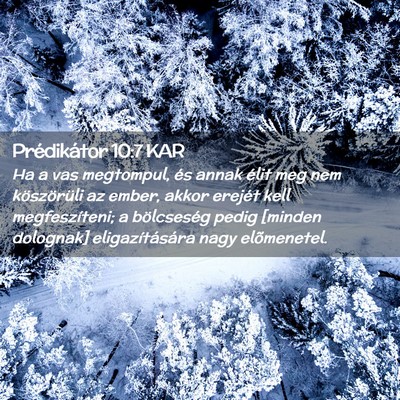 Picture 02 - Prédikátor 10:7 KAR - Ha a vas megtompul, és annak élit meg nem - Bible Verse Picture
