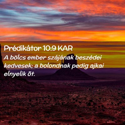 Picture 02 - Prédikátor 10:9 KAR - A bölcs ember szájának beszédei kedvesek; a - Bible Verse Picture