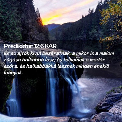 Picture 02 - Prédikátor 12:6 KAR - És az ajtók kivül bezáratnak, a mikor is a - Bible Verse Picture