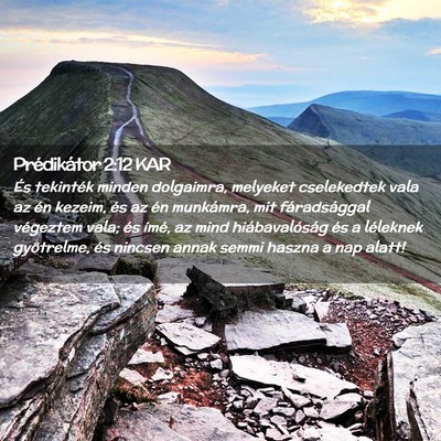 Picture 02 - Prédikátor 2:12 KAR - És tekinték minden dolgaimra, melyeket - Bible Verse Picture