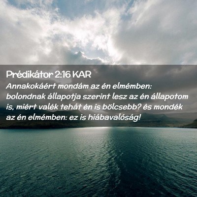 Picture 02 - Prédikátor 2:16 KAR - Annakokáért mondám az én elmémben: bolondnak - Bible Verse Picture
