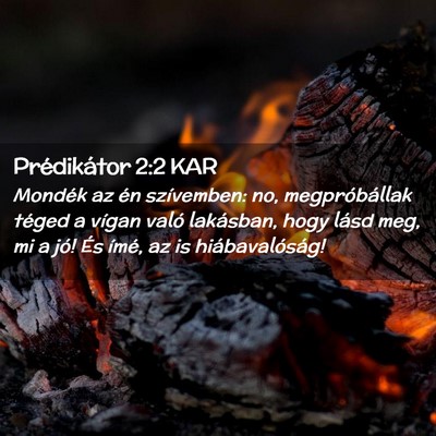 Picture 02 - Prédikátor 2:2 KAR - Mondék az én szívemben: no, megpróbállak - Bible Verse Picture