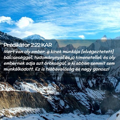 Picture 02 - Prédikátor 2:22 KAR - Mert van oly ember, a kinek munkája - Bible Verse Picture