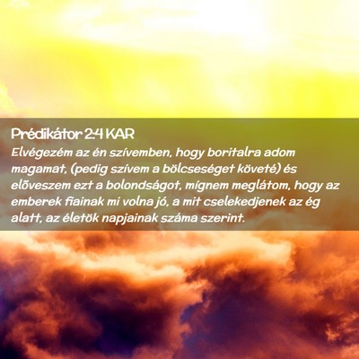Picture 02 - Prédikátor 2:4 KAR - Elvégezém az én szívemben, hogy boritalra - Bible Verse Picture