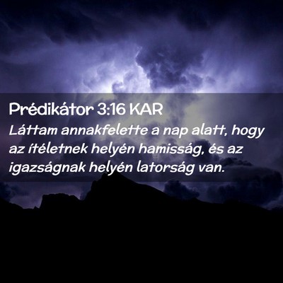 Picture 02 - Prédikátor 3:16 KAR - Láttam annakfelette a nap alatt, hogy az - Bible Verse Picture
