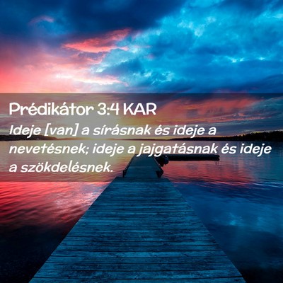 Picture 02 - Prédikátor 3:4 KAR - Ideje [van] a sírásnak és ideje a nevetésnek; - Bible Verse Picture