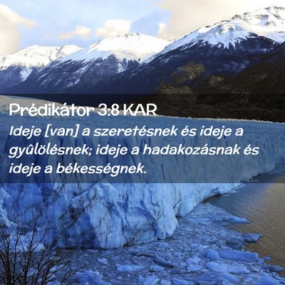 Picture 02 - Prédikátor 3:8 KAR - Ideje [van] a szeretésnek és ideje a - Bible Verse Picture