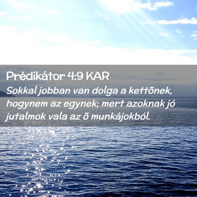 Picture 02 - Prédikátor 4:9 KAR - Sokkal jobban van dolga a kettõnek, hogynem az - Bible Verse Picture