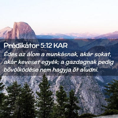 Picture 02 - Prédikátor 5:12 KAR - Édes az álom a munkásnak, akár sokat, akár - Bible Verse Picture