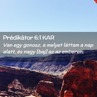 Picture 02 - Prédikátor 6:1 KAR - Van egy gonosz, a melyet láttam a nap alatt, és - Bible Verse Picture