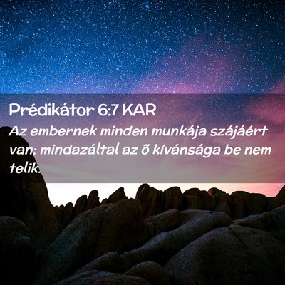 Picture 02 - Prédikátor 6:7 KAR - Az embernek minden munkája szájáért van; - Bible Verse Picture