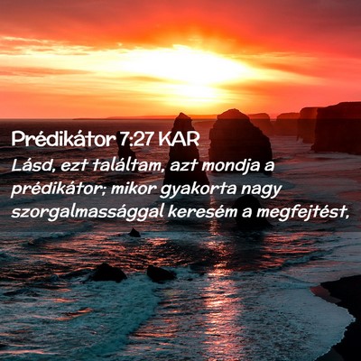 Picture 02 - Prédikátor 7:27 KAR - Lásd, ezt találtam, azt mondja a prédikátor; - Bible Verse Picture