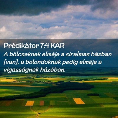 Picture 02 - Prédikátor 7:4 KAR - A bölcseknek elméje a siralmas házban [van], a - Bible Verse Picture