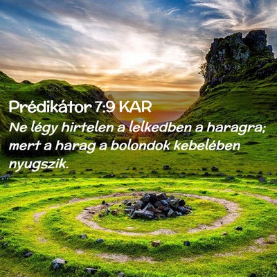 Picture 02 - Prédikátor 7:9 KAR - Ne légy hirtelen a lelkedben a haragra; mert a - Bible Verse Picture