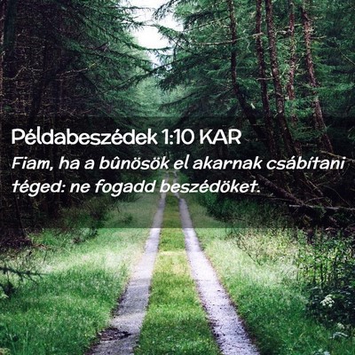 Picture 02 - Példabeszédek 1:10 KAR - Fiam, ha a bûnösök el akarnak csábítani - Bible Verse Picture