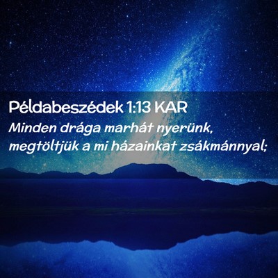 Picture 02 - Példabeszédek 1:13 KAR - Minden drága marhát nyerünk, megtöltjük a mi - Bible Verse Picture