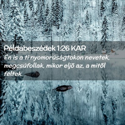 Picture 02 - Példabeszédek 1:26 KAR - Én is a ti nyomorúságtokon nevetek, - Bible Verse Picture