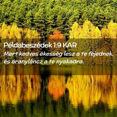 Picture 02 - Példabeszédek 1:9 KAR - Mert kedves ékesség lesz a te fejednek, és - Bible Verse Picture