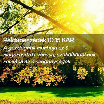 Picture 02 - Példabeszédek 10:15 KAR - A gazdagnak marhája az õ megerõsített - Bible Verse Picture