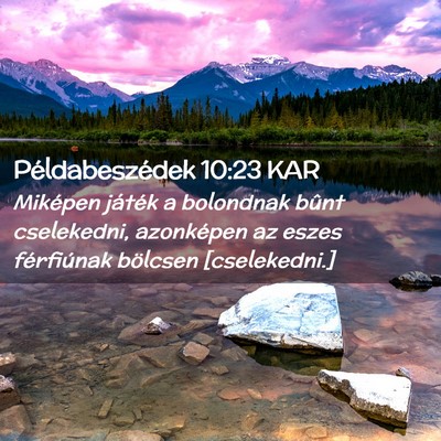 Picture 02 - Példabeszédek 10:23 KAR - Miképen játék a bolondnak bûnt cselekedni, - Bible Verse Picture