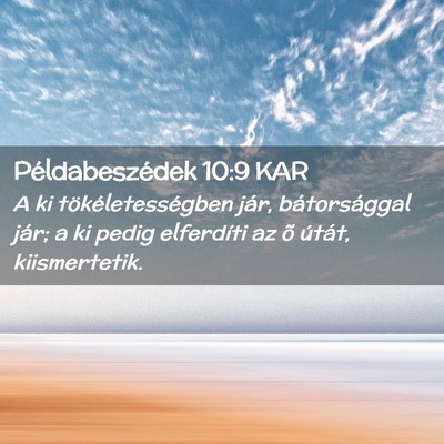 Picture 02 - Példabeszédek 10:9 KAR - A ki tökéletességben jár, bátorsággal jár; - Bible Verse Picture