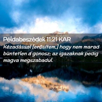 Picture 02 - Példabeszédek 11:21 KAR - Kézadással [erõsítem,] hogy nem marad - Bible Verse Picture