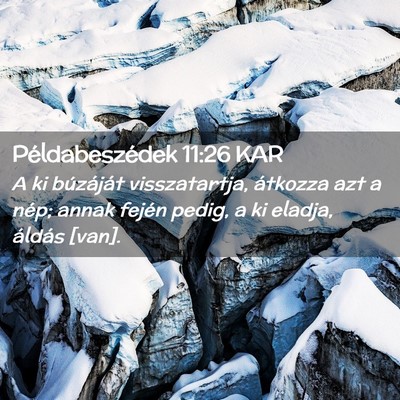 Picture 02 - Példabeszédek 11:26 KAR - A ki búzáját visszatartja, átkozza azt a - Bible Verse Picture