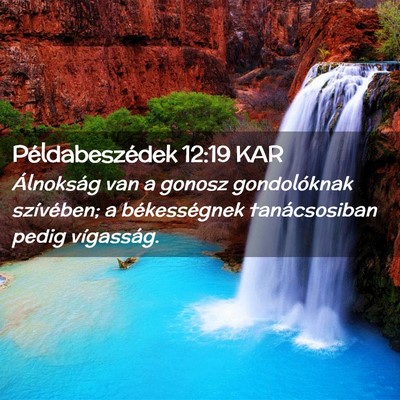Picture 02 - Példabeszédek 12:19 KAR - Álnokság van a gonosz gondolóknak szívében; - Bible Verse Picture