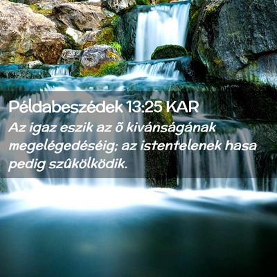 Picture 02 - Példabeszédek 13:25 KAR - Az igaz eszik az õ kivánságának - Bible Verse Picture