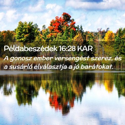 Picture 02 - Példabeszédek 16:28 KAR - A gonosz ember versengést szerez, és a - Bible Verse Picture