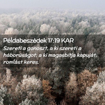 Picture 02 - Példabeszédek 17:19 KAR - Szereti a gonoszt, a ki szereti a háborúságot; - Bible Verse Picture
