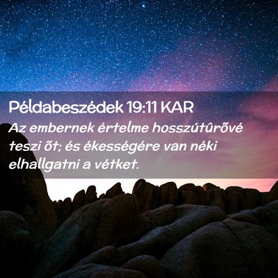 Picture 02 - Példabeszédek 19:11 KAR - Az embernek értelme hosszútûrõvé teszi õt; - Bible Verse Picture