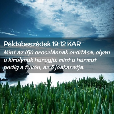 Picture 02 - Példabeszédek 19:12 KAR - Mint az ifjú oroszlánnak ordítása, olyan a - Bible Verse Picture